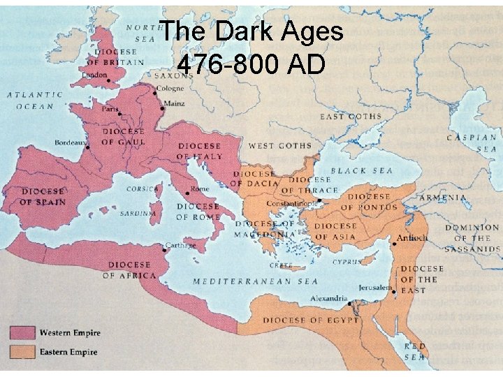 The Dark Ages 476 -800 AD 