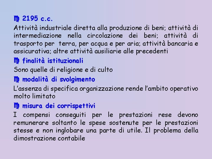  2195 c. c. Attività industriale diretta alla produzione di beni; attività di intermediazione