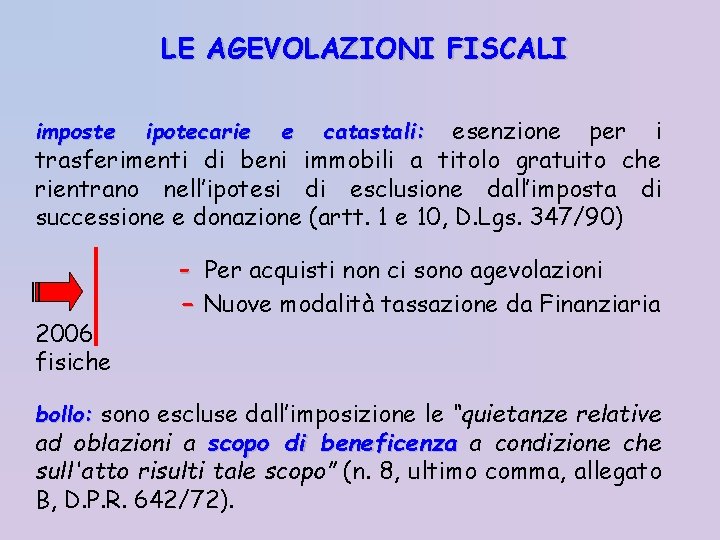 LE AGEVOLAZIONI FISCALI esenzione per i trasferimenti di beni immobili a titolo gratuito che