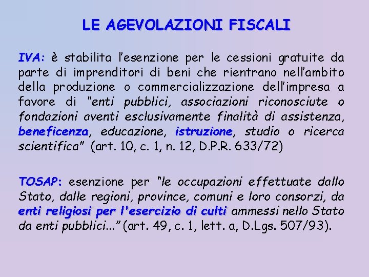 LE AGEVOLAZIONI FISCALI IVA: è stabilita l’esenzione per le cessioni gratuite da parte di