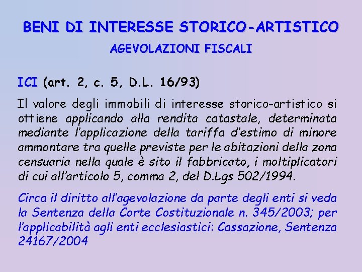 BENI DI INTERESSE STORICO-ARTISTICO AGEVOLAZIONI FISCALI ICI (art. 2, c. 5, D. L. 16/93)