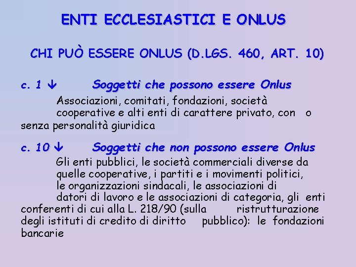 ENTI ECCLESIASTICI E ONLUS CHI PUÒ ESSERE ONLUS (D. LGS. 460, ART. 10) c.