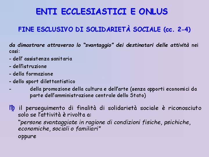 ENTI ECCLESIASTICI E ONLUS FINE ESCLUSIVO DI SOLIDARIETÀ SOCIALE (cc. 2 -4) da dimostrare