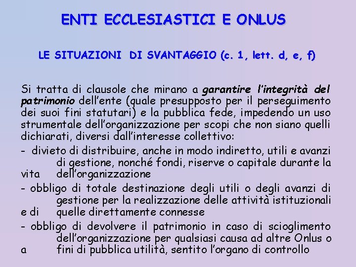 ENTI ECCLESIASTICI E ONLUS LE SITUAZIONI DI SVANTAGGIO (c. 1, lett. d, e, f)