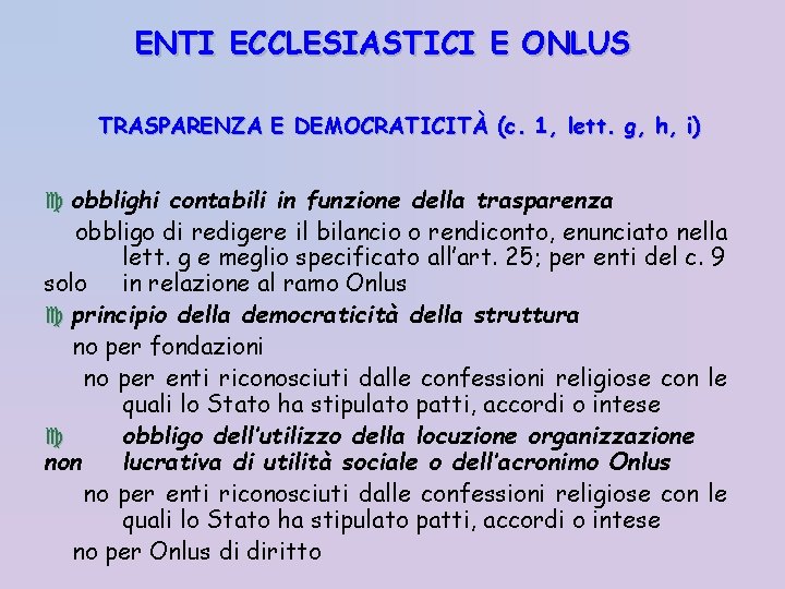 ENTI ECCLESIASTICI E ONLUS TRASPARENZA E DEMOCRATICITÀ (c. 1, lett. g, h, i) obblighi