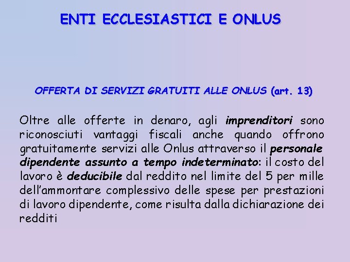ENTI ECCLESIASTICI E ONLUS OFFERTA DI SERVIZI GRATUITI ALLE ONLUS (art. 13) Oltre alle