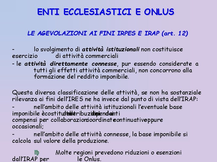 ENTI ECCLESIASTICI E ONLUS LE AGEVOLAZIONI AI FINI IRPES E IRAP (art. 12) -