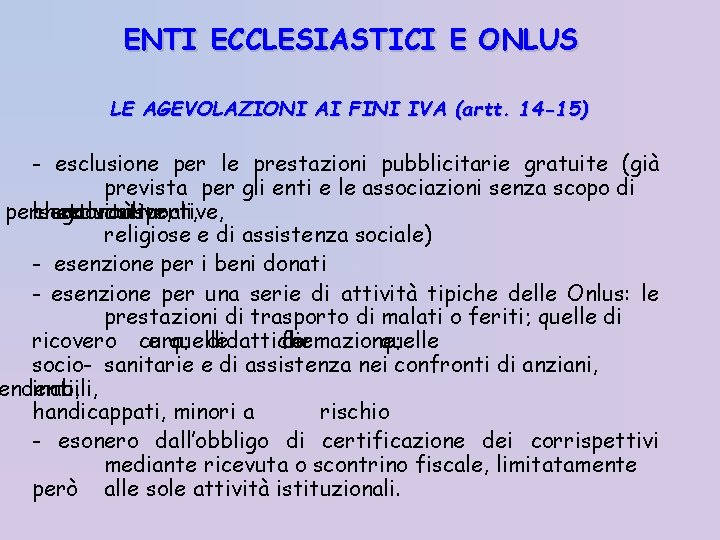ENTI ECCLESIASTICI E ONLUS LE AGEVOLAZIONI AI FINI IVA (artt. 14 -15) - esclusione