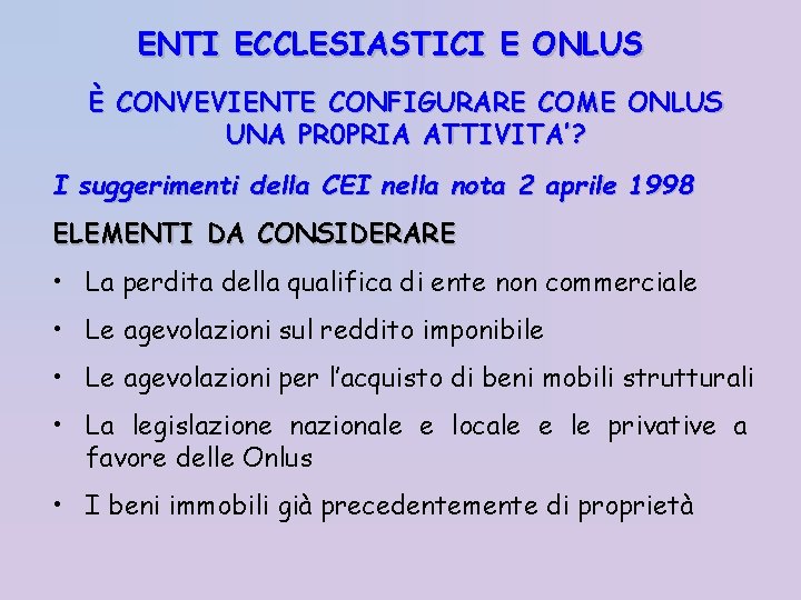 ENTI ECCLESIASTICI E ONLUS È CONVEVIENTE CONFIGURARE COME ONLUS UNA PR 0 PRIA ATTIVITA’?