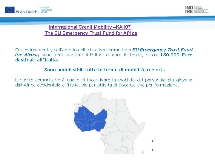 International Credit Mobility –KA 107 The EU Emergency Trust Fund for Africa Contestualmente, nell’ambito