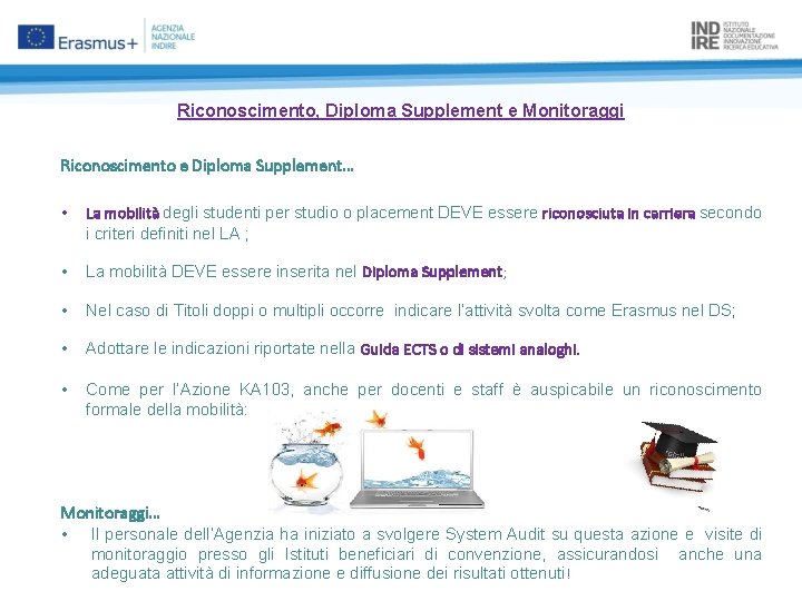 Riconoscimento, Diploma Supplement e Monitoraggi Riconoscimento e Diploma Supplement… • La mobilità degli studenti