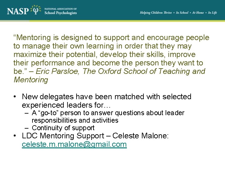 “Mentoring is designed to support and encourage people to manage their own learning in