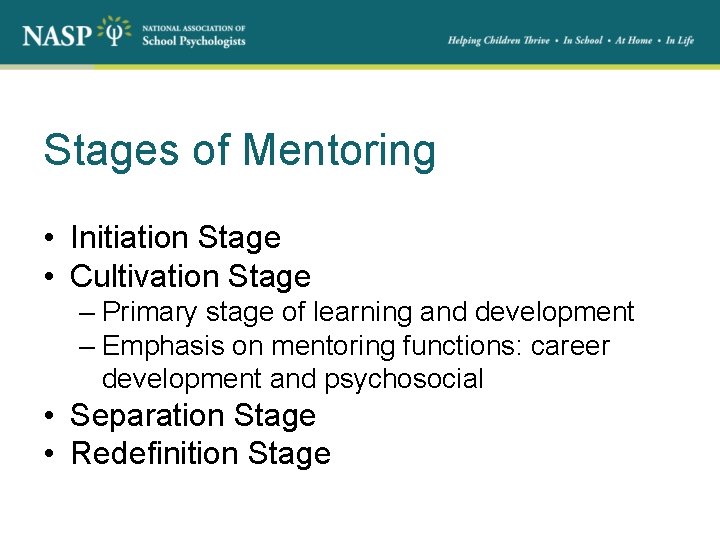 Stages of Mentoring • Initiation Stage • Cultivation Stage – Primary stage of learning