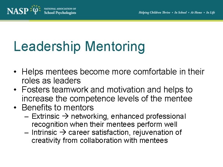 Leadership Mentoring • Helps mentees become more comfortable in their roles as leaders •