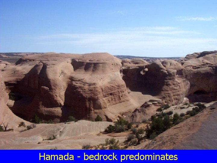 Hamada - bedrock predominates 
