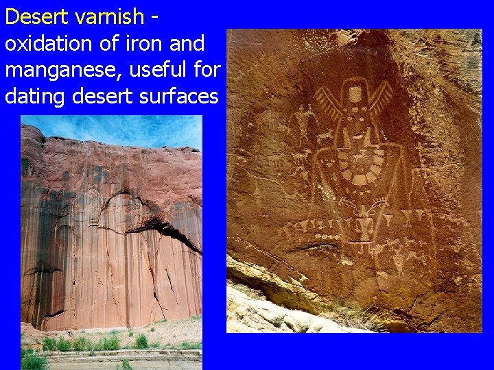 Desert varnish oxidation of iron and manganese, useful for dating desert surfaces 
