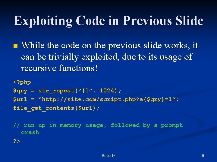 Exploiting Code in Previous Slide n While the code on the previous slide works,