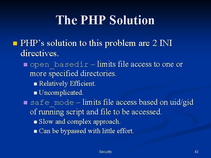 The PHP Solution n PHP’s solution to this problem are 2 INI directives. n