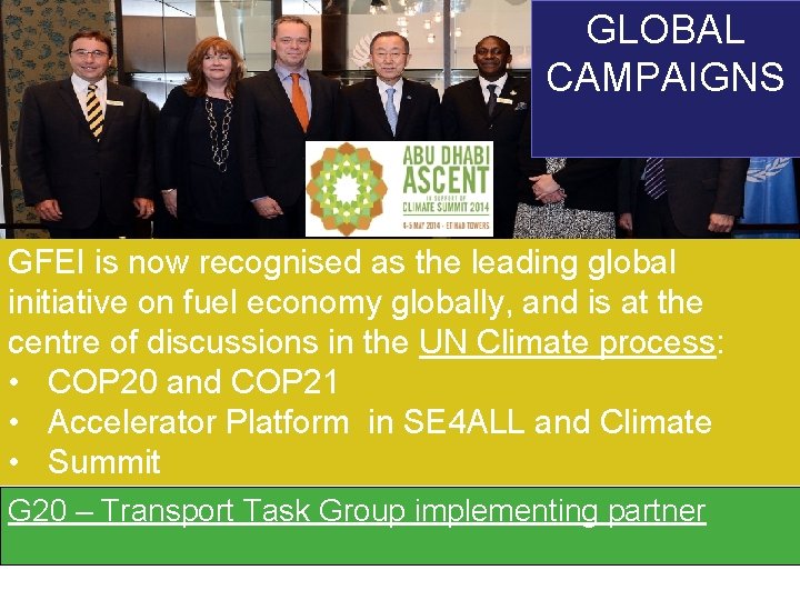 GLOBAL CAMPAIGNS GFEI is now recognised as the leading global initiative on fuel economy
