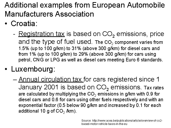 Additional examples from European Automobile Manufacturers Association • Croatia: - Registration tax is based