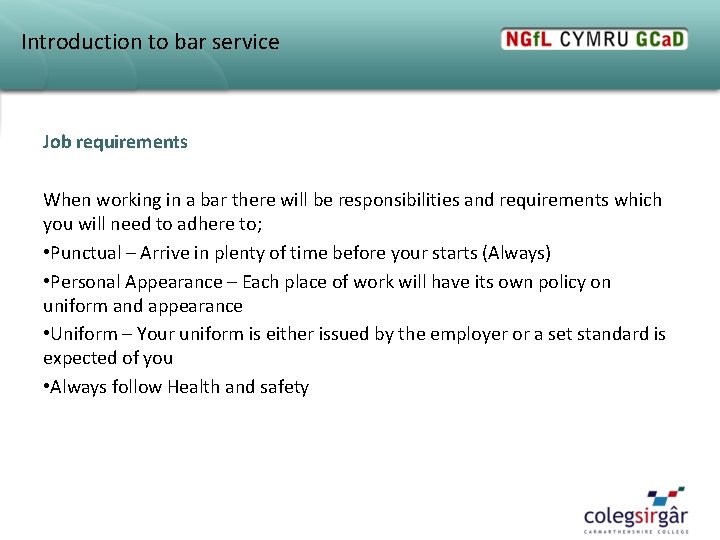 Introduction to bar service Job requirements When working in a bar there will be