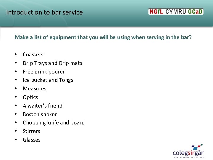 Introduction to bar service Make a list of equipment that you will be using