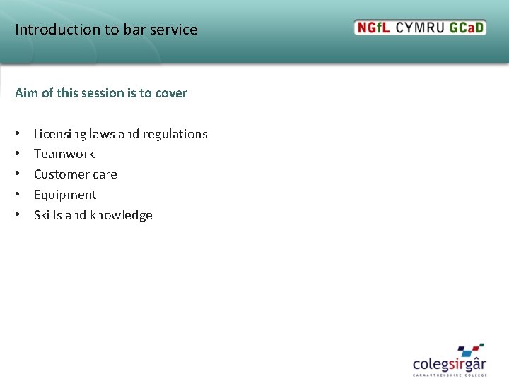 Introduction to bar service Aim of this session is to cover • • •