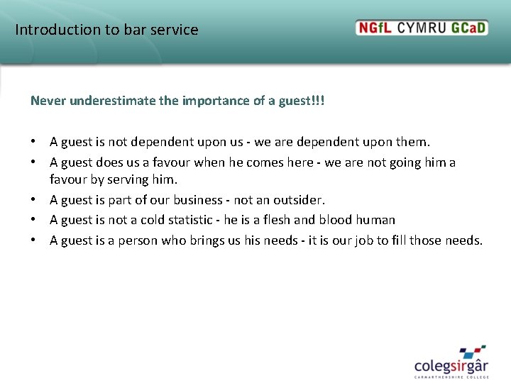 Introduction to bar service Never underestimate the importance of a guest!!! • A guest