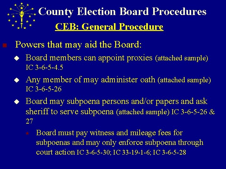 County Election Board Procedures CEB: General Procedure n Powers that may aid the Board: