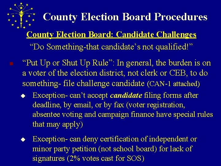 County Election Board Procedures County Election Board: Candidate Challenges “Do Something-that candidate’s not qualified!”