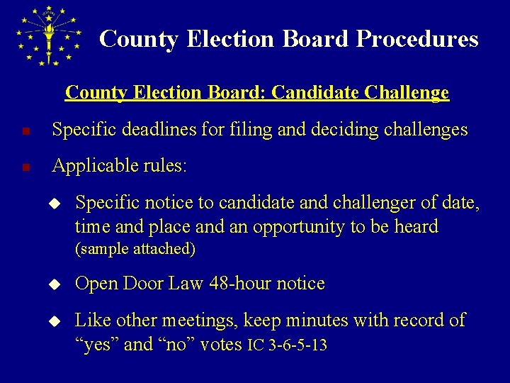 County Election Board Procedures County Election Board: Candidate Challenge n Specific deadlines for filing