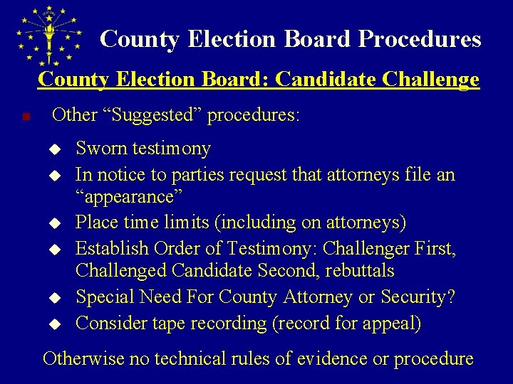 County Election Board Procedures County Election Board: Candidate Challenge n Other “Suggested” procedures: u