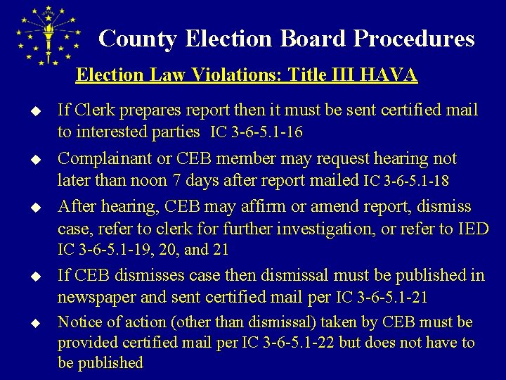 County Election Board Procedures Election Law Violations: Title III HAVA u u u If