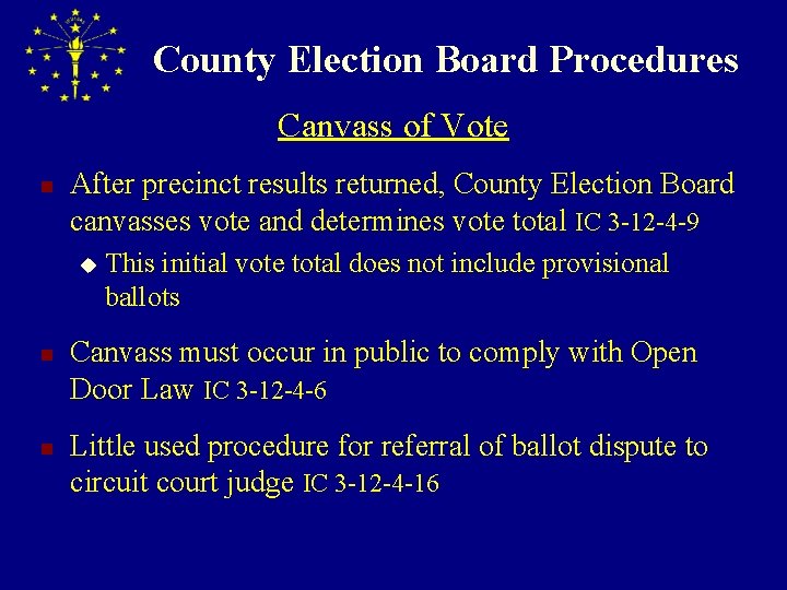 County Election Board Procedures Canvass of Vote n After precinct results returned, County Election
