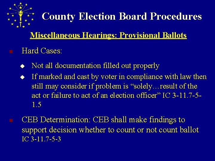 County Election Board Procedures Miscellaneous Hearings: Provisional Ballots n Hard Cases: u u n