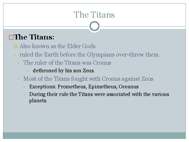 The Titans �The Titans: • Also known as the Elder Gods ruled the Earth