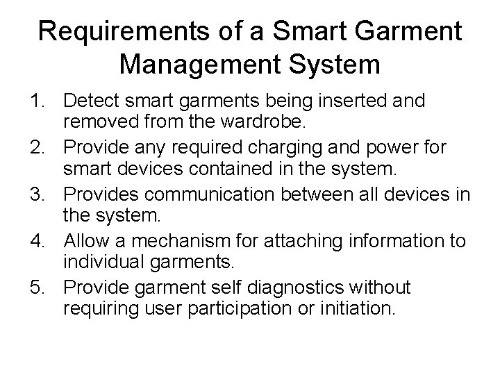 Requirements of a Smart Garment Management System 1. Detect smart garments being inserted and