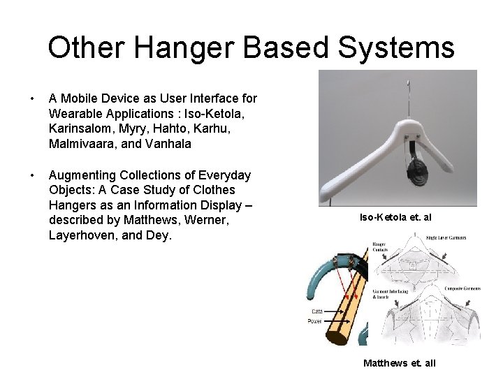 Other Hanger Based Systems • A Mobile Device as User Interface for Wearable Applications