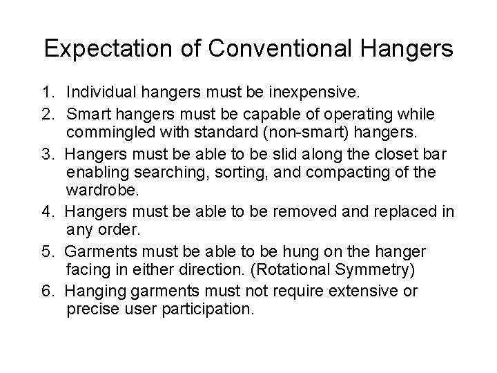 Expectation of Conventional Hangers 1. Individual hangers must be inexpensive. 2. Smart hangers must