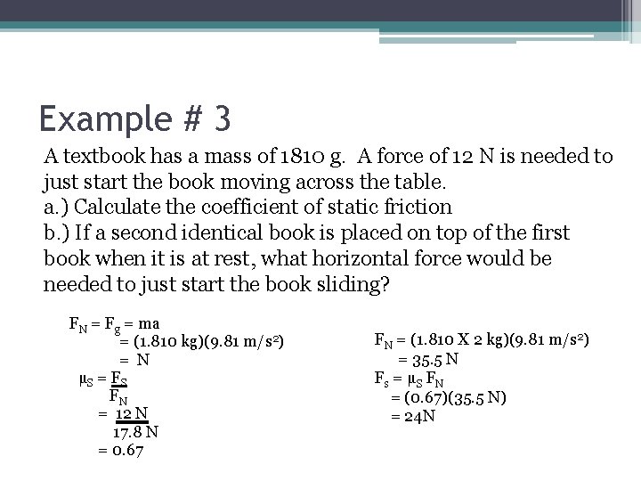 Example # 3 A textbook has a mass of 1810 g. A force of