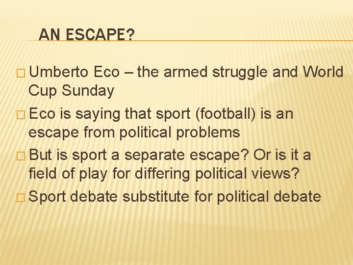 AN ESCAPE? � Umberto Eco – the armed struggle and World Cup Sunday �