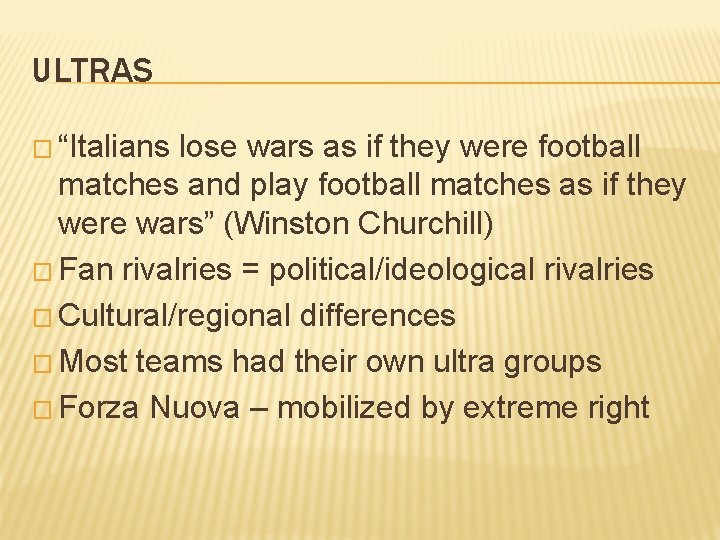 ULTRAS � “Italians lose wars as if they were football matches and play football