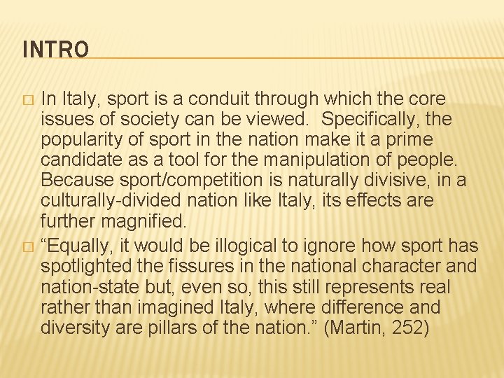 INTRO In Italy, sport is a conduit through which the core issues of society