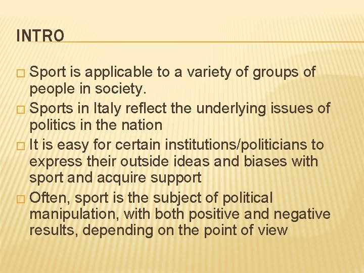 INTRO � Sport is applicable to a variety of groups of people in society.