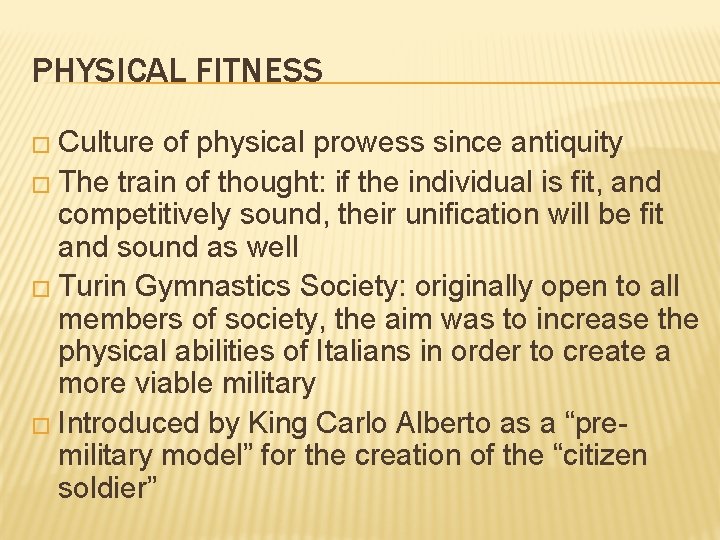 PHYSICAL FITNESS � Culture of physical prowess since antiquity � The train of thought: