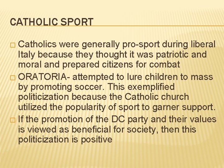 CATHOLIC SPORT � Catholics were generally pro-sport during liberal Italy because they thought it