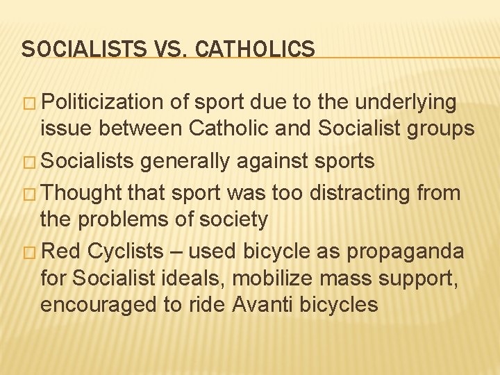 SOCIALISTS VS. CATHOLICS � Politicization of sport due to the underlying issue between Catholic