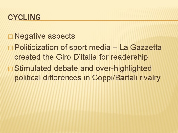 CYCLING � Negative aspects � Politicization of sport media – La Gazzetta created the
