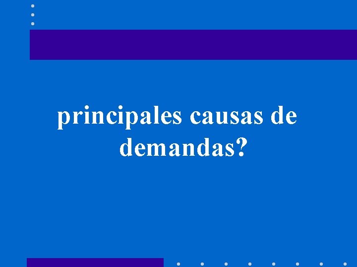 principales causas de demandas? 