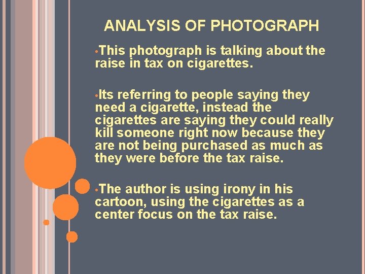 ANALYSIS OF PHOTOGRAPH • This photograph is talking about the raise in tax on
